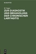 Zur Diagnostik und Behandlung der chronischen Laryngitis