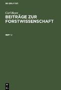 Carl Heyer: Beiträge zur Forstwissenschaft. Heft 2