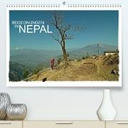 BEGEGNUNGEN IN NEPAL (Premium, hochwertiger DIN A2 Wandkalender 2023, Kunstdruck in Hochglanz)