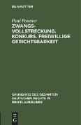 Zwangsvollstreckung. Konkurs. Freiwillige Gerichtsbarkeit