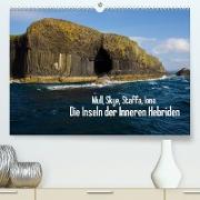 Mull, Skye, Staffa, Iona. Die Inseln der Inneren Hebriden (Premium, hochwertiger DIN A2 Wandkalender 2023, Kunstdruck in Hochglanz)