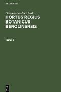 Heinrich Friedrich Link: Hortus Regius Botanicus Berolinensis. Tomus 1