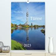 Deutsche Türme (Premium, hochwertiger DIN A2 Wandkalender 2023, Kunstdruck in Hochglanz)