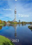 Deutsche Türme (Wandkalender 2023 DIN A2 hoch)
