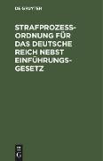 Strafprozessordnung für das Deutsche Reich nebst Einführungsgesetz