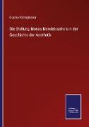 Die Stellung Moses Mendelssohn's in der Geschichte der Aesthetik