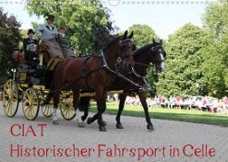 CIAT - Historischer Fahrsport in Celle (Wandkalender 2023 DIN A3 quer)