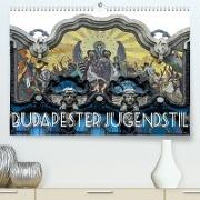 Budapester Jugendstil (Premium, hochwertiger DIN A2 Wandkalender 2023, Kunstdruck in Hochglanz)