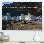 Buddhistische Chörten im Himalaya (Premium, hochwertiger DIN A2 Wandkalender 2023, Kunstdruck in Hochglanz)