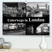 Unterwegs in London (Premium, hochwertiger DIN A2 Wandkalender 2023, Kunstdruck in Hochglanz)