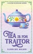 Tea is for Traitor
