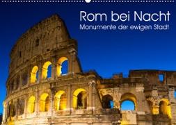 Rom bei Nacht - Monumente der ewigen Stadt (Wandkalender 2023 DIN A2 quer)