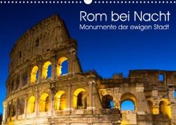 Rom bei Nacht - Monumente der ewigen Stadt (Wandkalender 2023 DIN A3 quer)