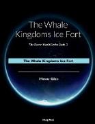 The Whale Kingdoms Ice Fort: The Ocean World Series Book 3