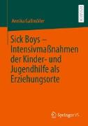 Sick Boys ¿ Intensivmaßnahmen der Kinder- und Jugendhilfe als Erziehungsorte