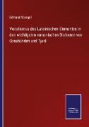 Vocalismus des Lateinischen Elementes in den wichtigsten romanischen Dialecten von Graubünden und Tyrol