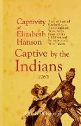 An Account of the Captivity of Elizabeth Hanson Now or Late of Kachecky, in New-England