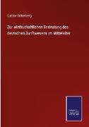 Zur wirthschaftlichen Bedeutung des deutschen Zunftwesens im Mittelalter