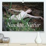 Nackte Natur (Premium, hochwertiger DIN A2 Wandkalender 2023, Kunstdruck in Hochglanz)