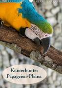 Kunterbunter Papageien-Planer (Wandkalender 2023 DIN A3 hoch)
