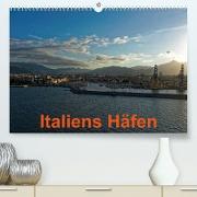 Italiens Häfen (Premium, hochwertiger DIN A2 Wandkalender 2023, Kunstdruck in Hochglanz)