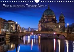 Berlin zwischen Tag und Nacht (Wandkalender 2023 DIN A4 quer)