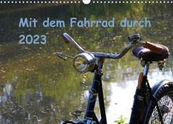 Mit dem Fahrrad durch 2023 (Wandkalender 2023 DIN A3 quer)