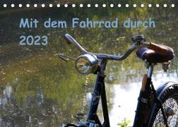 Mit dem Fahrrad durch 2023 (Tischkalender 2023 DIN A5 quer)