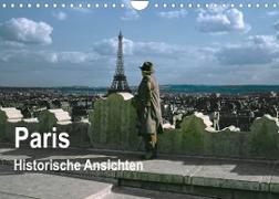 Paris - Historische Ansichten (Wandkalender 2023 DIN A4 quer)