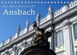 Die Residenzstadt Ansbach (Tischkalender 2023 DIN A5 quer)