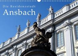 Die Residenzstadt Ansbach (Wandkalender 2023 DIN A3 quer)