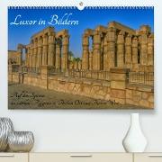 Luxor in Bildern - Auf den Spuren des antiken Ägypten in Theben Ost und Theben West (Premium, hochwertiger DIN A2 Wandkalender 2023, Kunstdruck in Hochglanz)