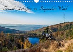 Traumlandschaften im Bayrischen Wald (Wandkalender 2023 DIN A4 quer)