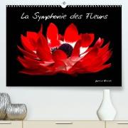 La Symphonie des Fleurs (Premium, hochwertiger DIN A2 Wandkalender 2023, Kunstdruck in Hochglanz)