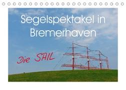 Segelspektakel in Bremerhaven. Die Sail (Tischkalender 2023 DIN A5 quer)