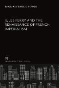 Jules Ferry and the Renaissance of French Imperialism