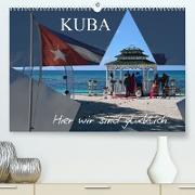 Kuba - Hier sind wir glücklich (Premium, hochwertiger DIN A2 Wandkalender 2023, Kunstdruck in Hochglanz)