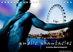 public phantasies - erotische Männerfotografie (Tischkalender 2023 DIN A5 quer)