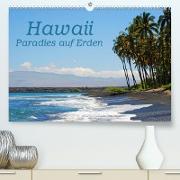 Hawaii Paradies auf Erden (Premium, hochwertiger DIN A2 Wandkalender 2023, Kunstdruck in Hochglanz)