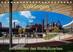 Völklingen. Im Schatten des Weltkulturerbes (Tischkalender 2023 DIN A5 quer)