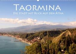 Taormina, die Stadt mit Blick auf den Ätna (Wandkalender 2023 DIN A2 quer)