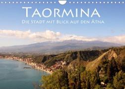 Taormina, die Stadt mit Blick auf den Ätna (Wandkalender 2023 DIN A4 quer)