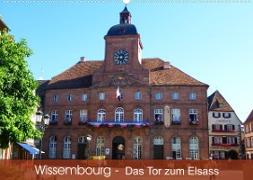 Wissembourg - Tor zum Elsass (Wandkalender 2023 DIN A2 quer)