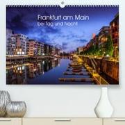 Frankfurt am Main bei Tag und Nacht (Premium, hochwertiger DIN A2 Wandkalender 2023, Kunstdruck in Hochglanz)