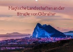 Magische Landschaften an der Straße von Gibraltar (Wandkalender 2023 DIN A2 quer)