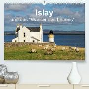 Islay und das "Wasser des Lebens" (Premium, hochwertiger DIN A2 Wandkalender 2023, Kunstdruck in Hochglanz)
