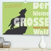 Der kleine GROSSE Wolf - Kalender (Premium, hochwertiger DIN A2 Wandkalender 2023, Kunstdruck in Hochglanz)