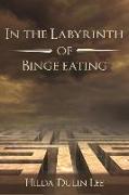 In the Labyrinth of Binge Eating