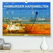 Hamburger Hafenwelten (Premium, hochwertiger DIN A2 Wandkalender 2023, Kunstdruck in Hochglanz)