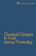 Chemical Changes in Food during Processing